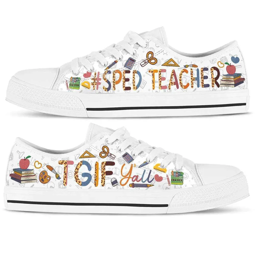 School Sped Teacher Tgif Yall Low Top Shoes, Teacher Shoes, Low Top Sneakers